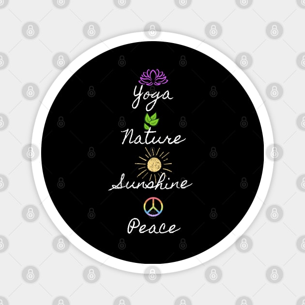 Yoga, Nature, Sunshine, Peace (white font) Magnet by Design Studio by Kat OM